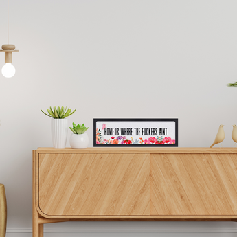 Home is where the fuckers aint LED Lightbox – Fun, Versatile lighting For home, office. Make your space truly yours.