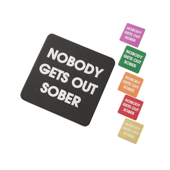 Nobody Gets Out Sober Bamboo Coaster Set – Assorted Colours (Pack of 6)