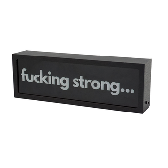 Fucking strong... LED Lightbox – Fun, Versatile lighting For home, office. Make your space truly yours.