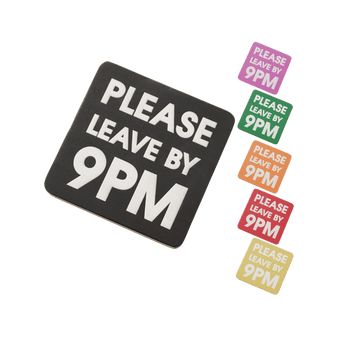 Please Leave By 9pm Coaster Set – Assorted Colours (Pack of 6)