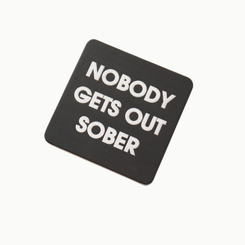 Nobody Gets Out Sober Bamboo Coaster Set – Solid Black (Pack of 6)