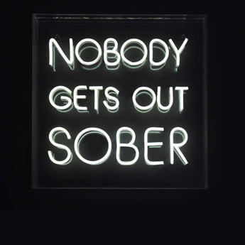 Nobody Gets Out Sober Neon LED Acrylic Lightbox