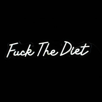 F*ck The Diet LED Neon Wall Sign